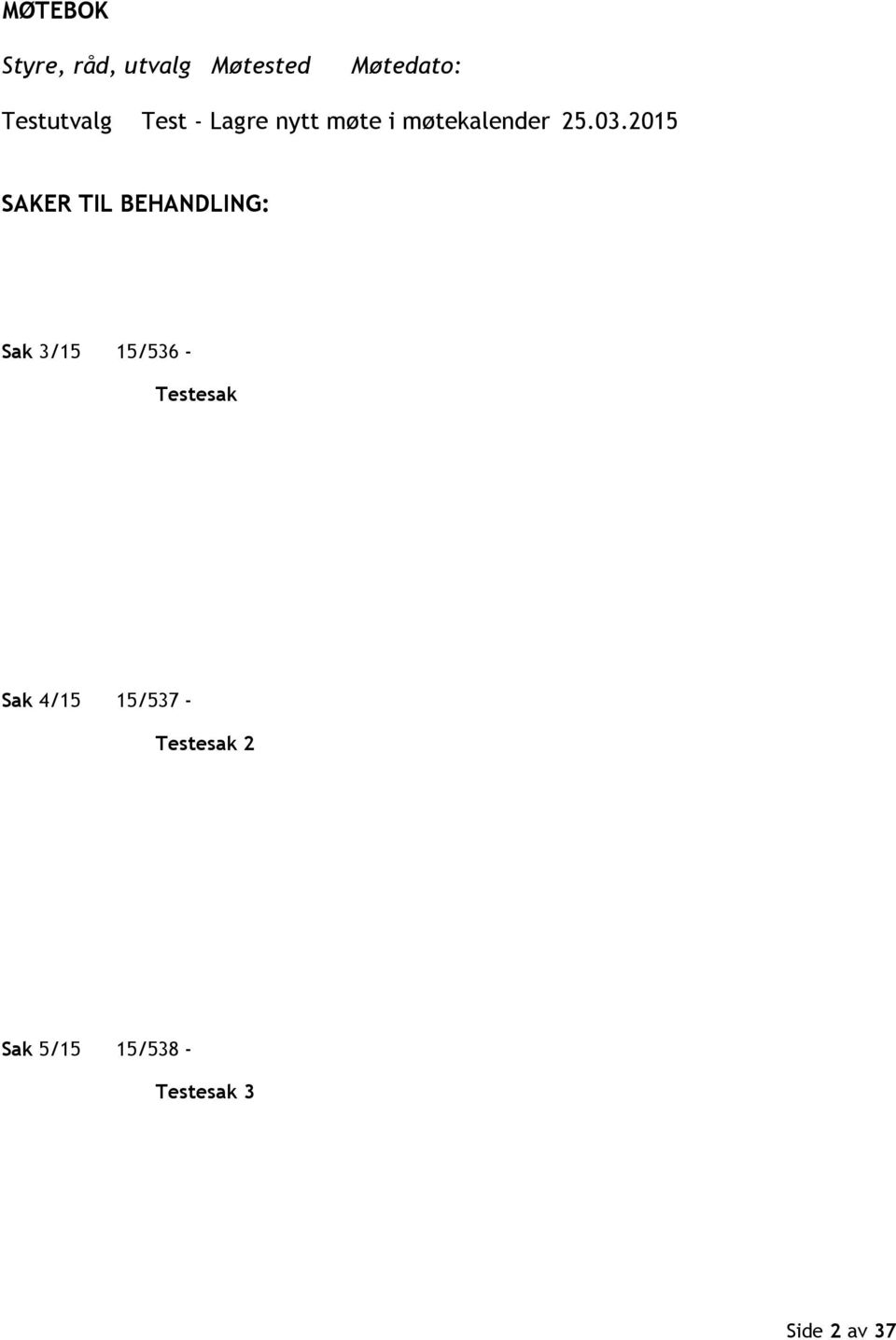 2015 SAKER TIL BEHANDLING: Sak 3/15 15/536 - Testesak