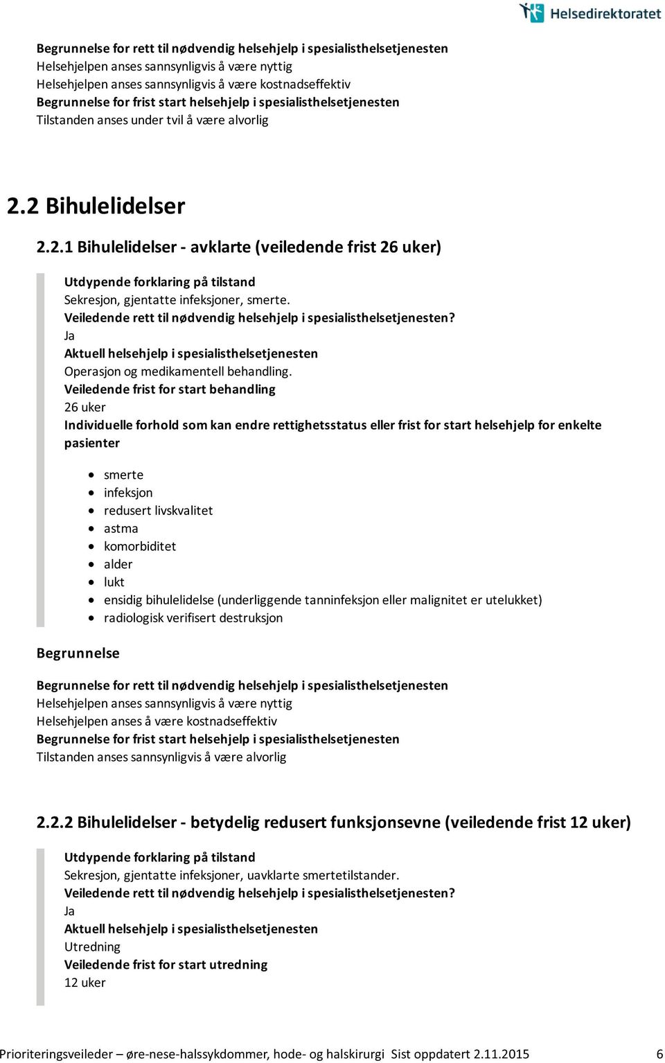 Operasjon og medikamentell behandling.