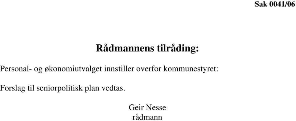 innstiller overfor kommunestyret: