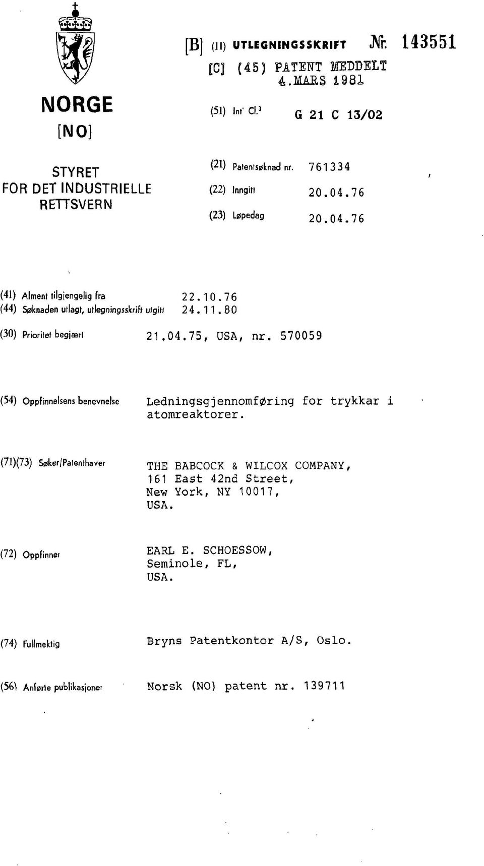 8 0 (30) Prioritet begjæri 21.04.75, USA, nr. 570059 (54) Oppfinnelsens benevnelse Ledningsg j ennomf ør ing for trykkar i atomreaktorer.