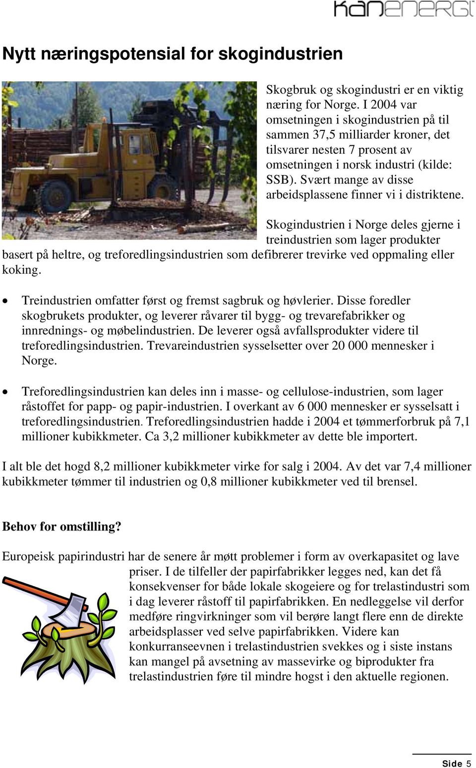 Svært mange av disse arbeidsplassene finner vi i distriktene.