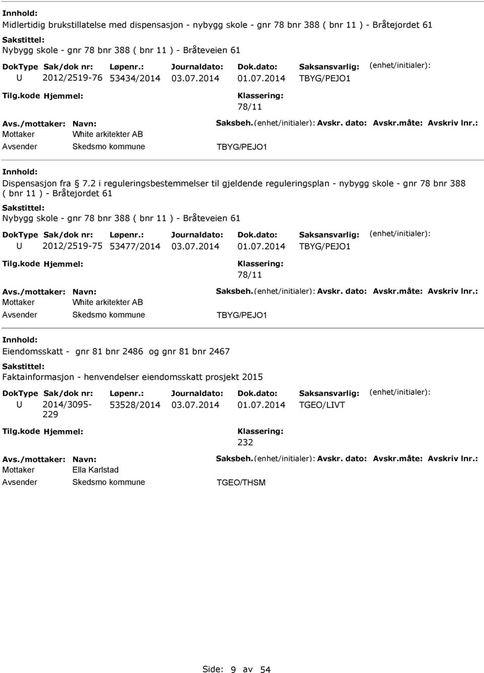 2 i reguleringsbestemmelser til gjeldende reguleringsplan - nybygg skole - gnr 78 bnr 388 ( bnr 11 ) - Bråtejordet 61 Nybygg skole - gnr 78 bnr 388 ( bnr 11 ) - Bråteveien 61