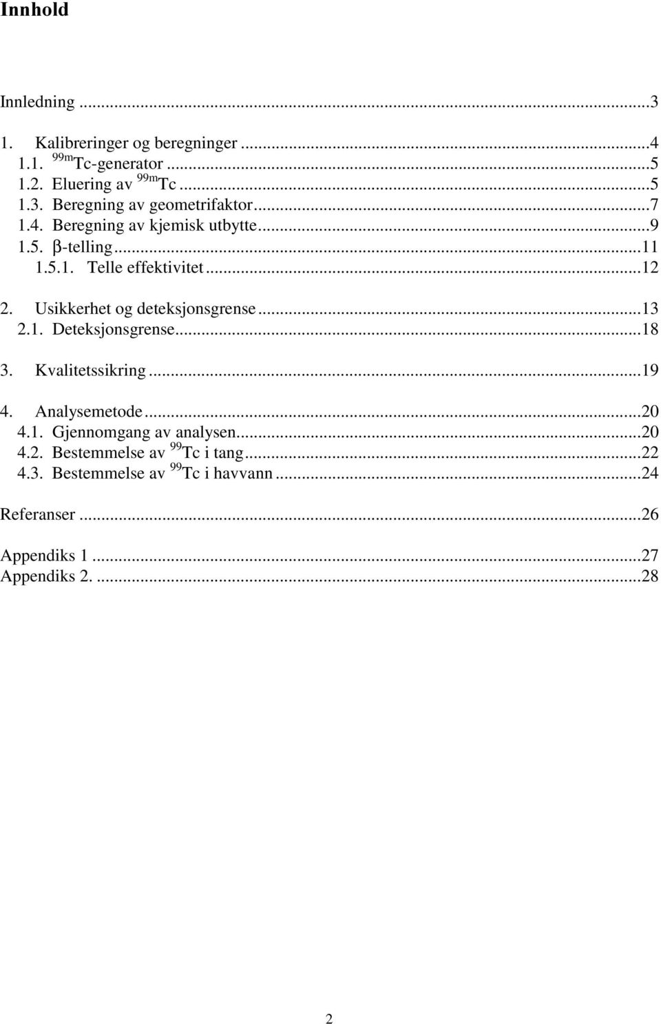 Usikkerhet og deteksjonsgrense3 Deteksjonsgrense8 3 Kvalitetssikring 9 4 Analysemetode0 4