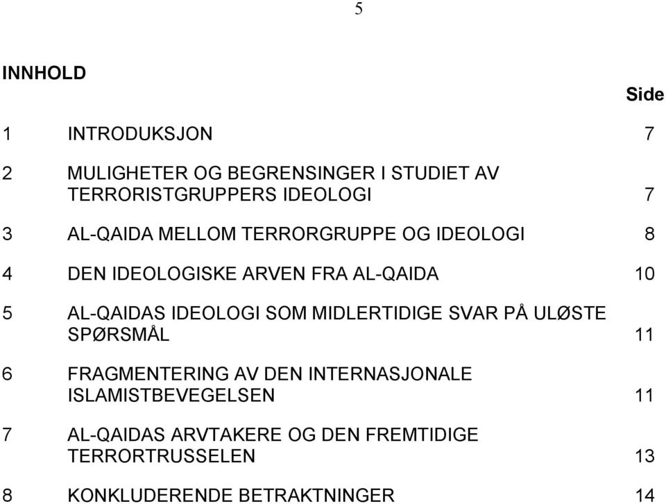 IDEOLOGI SOM MIDLERTIDIGE SVAR PÅ ULØSTE SPØRSMÅL 11 6 FRAGMENTERING AV DEN INTERNASJONALE