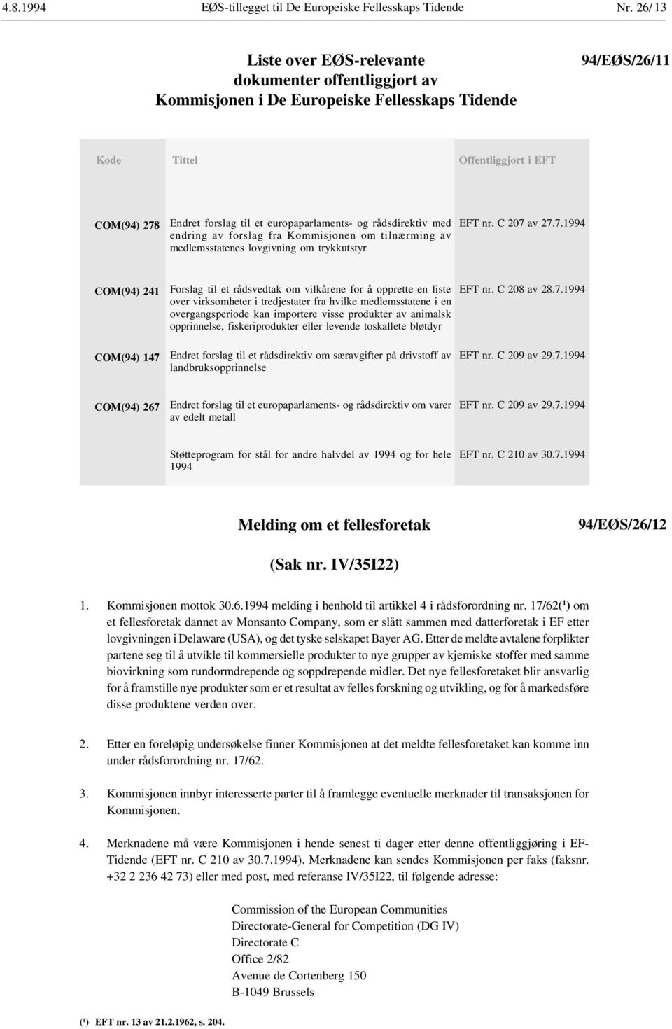 europaparlaments og rådsdirektiv med endring av forslag fra Kommisjonen om tilnærming av medlemsstatenes lovgivning om trykkutstyr EFT nr. C 207 