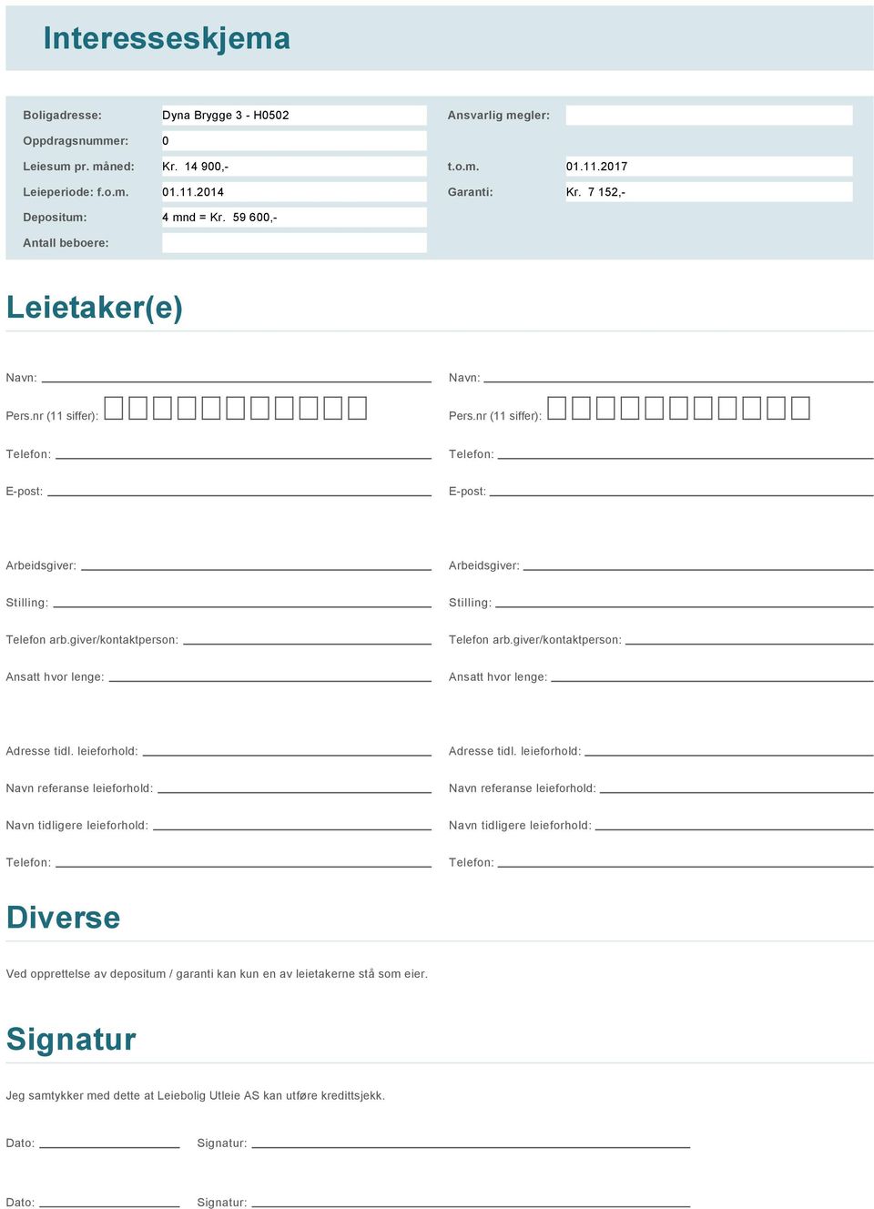 giver/kontaktperson: Telefon arb.giver/kontaktperson: Ansatt hvor lenge: Ansatt hvor lenge: Adresse tidl. leieforhold: Adresse tidl.