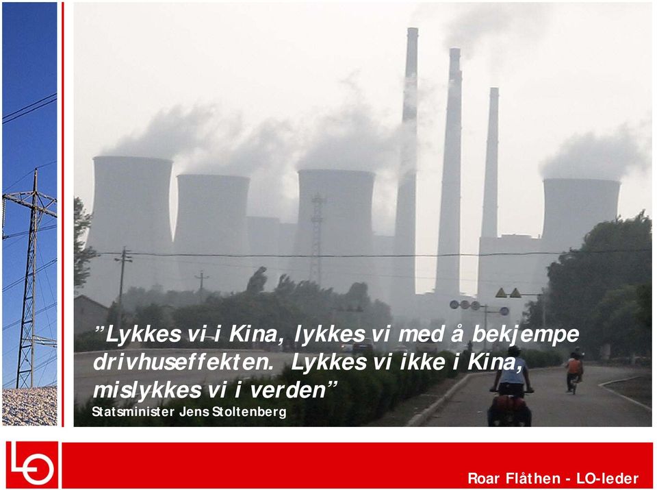 Lykkes vi ikke i Kina, mislykkes