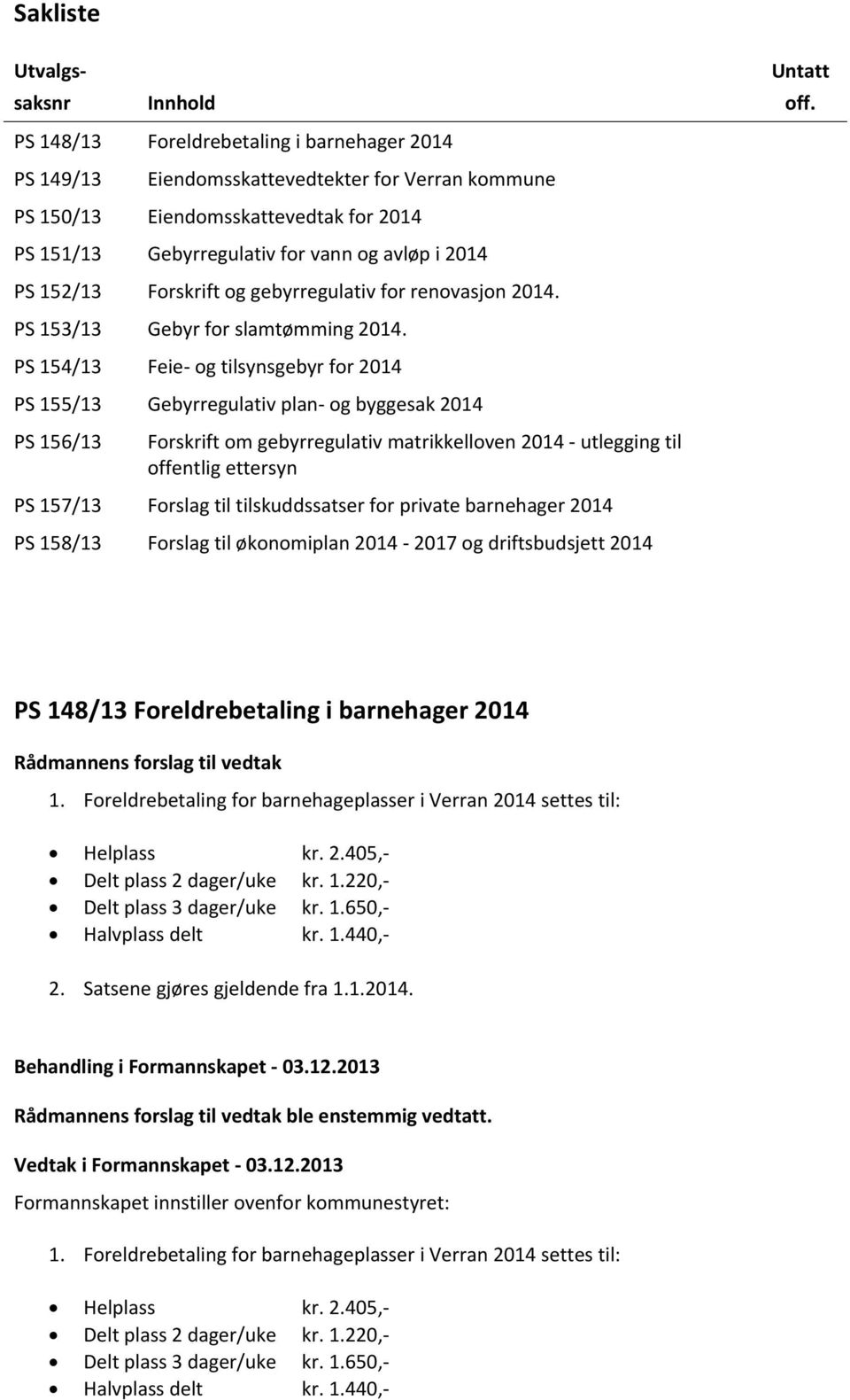 Forskrift og gebyrregulativ for renovasjon 2014. PS 153/13 Gebyr for slamtømming 2014.