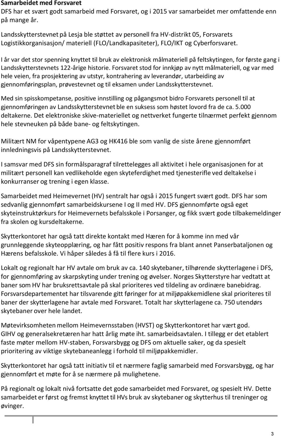 I år var det stor spenning knyttet til bruk av elektronisk målmateriell på feltskytingen, for første gang i Landsskytterstevnets 122-årige historie.