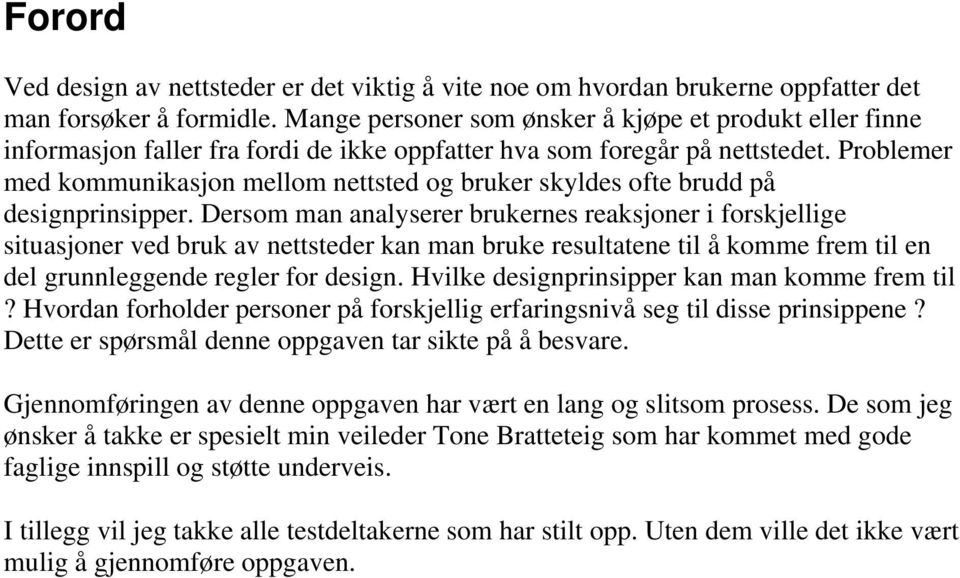 Problemer med kommunikasjon mellom nettsted og bruker skyldes ofte brudd på designprinsipper.