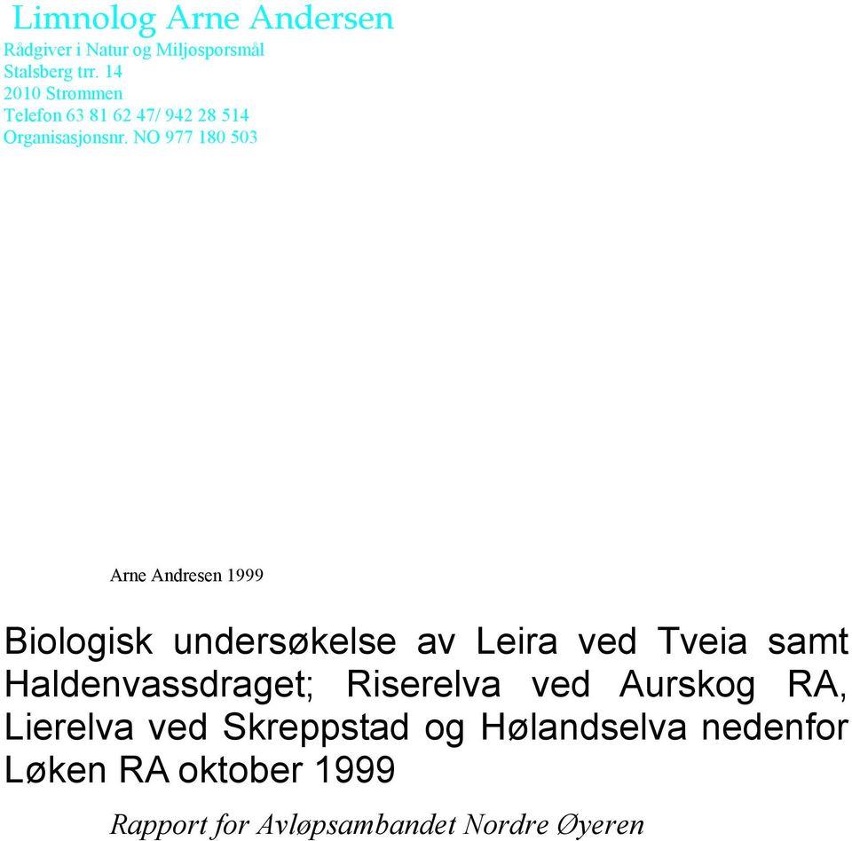 NO 977 180 503 Arne Andresen 1999 Biologisk undersøkelse av Leira ved Tveia samt