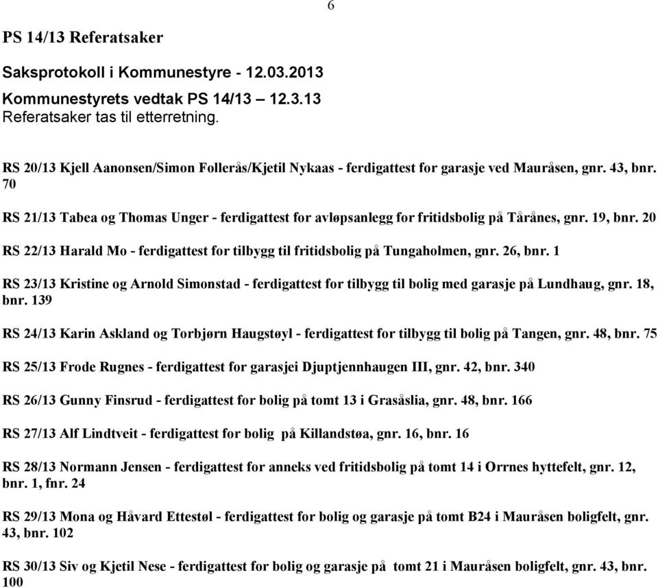 20 RS 22/13 Harald Mo - ferdigattest for tilbygg til fritidsbolig på Tungaholmen, gnr. 26, bnr.