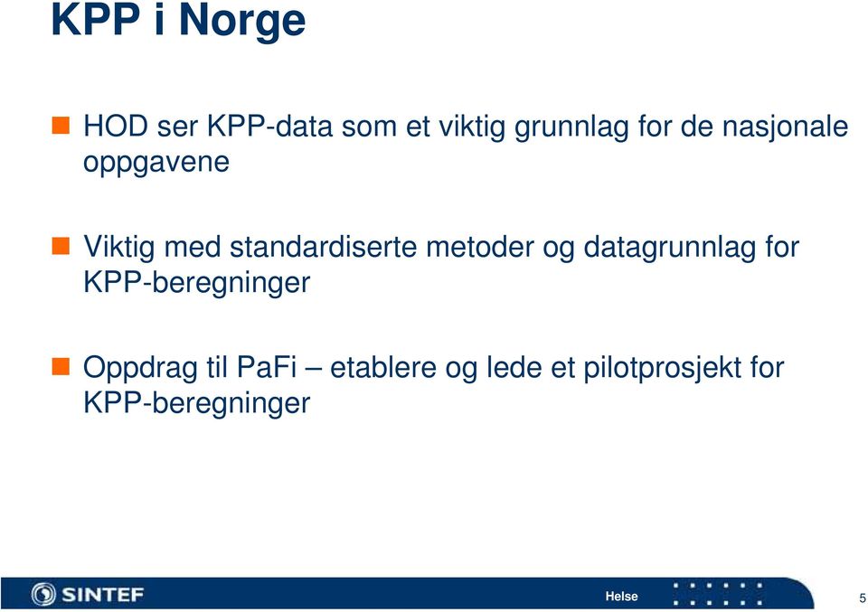 metoder og datagrunnlag for KPP-beregninger Oppdrag til