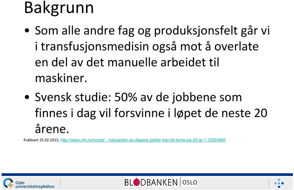 Svensk studie: 50% av de jobbene som finnes i dag vil forsvinne i løpet de neste 20