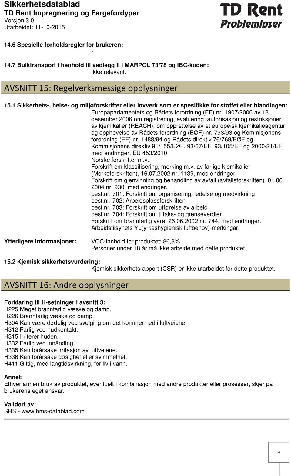 desember 2006 om registrering, evaluering, autorisasjon og restriksjoner av kjemikalier (REACH), om opprettelse av et europeisk kjemikalieagentur og opphevelse av Rådets forordning (EØF) nr.