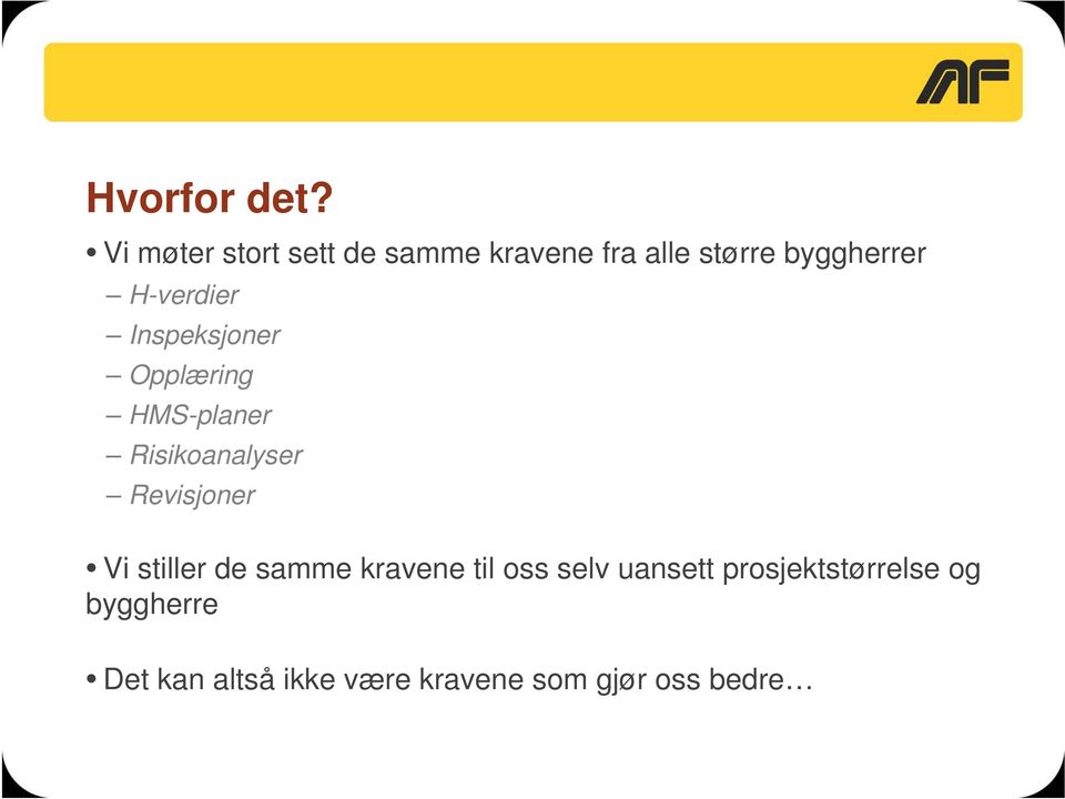 H-verdier Inspeksjoner Opplæring HMS-planer Risikoanalyser Revisjoner