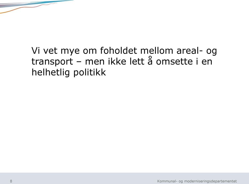 transport men ikke lett