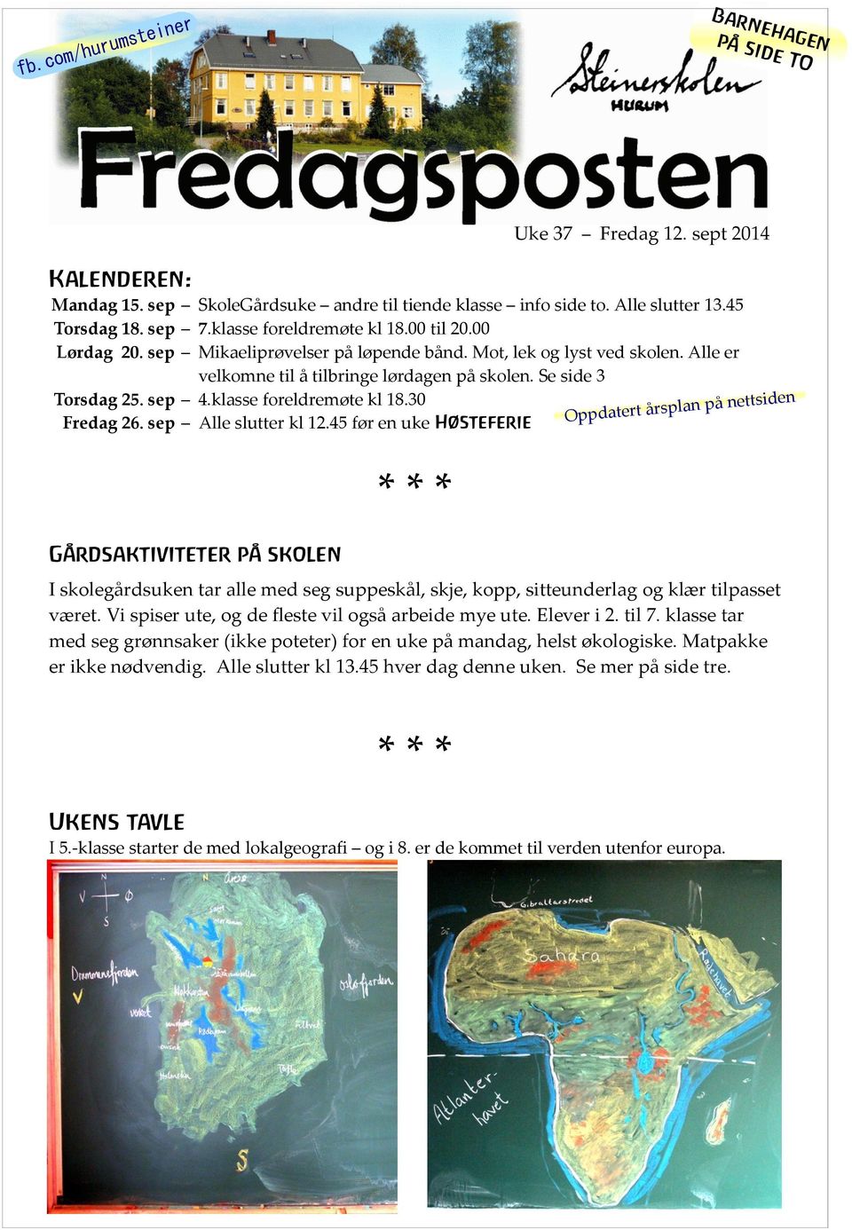 klasse foreldremøte kl 18.30 på nettsiden datert årsplan pp O Fredag 26. sep Alle slutter kl 12.