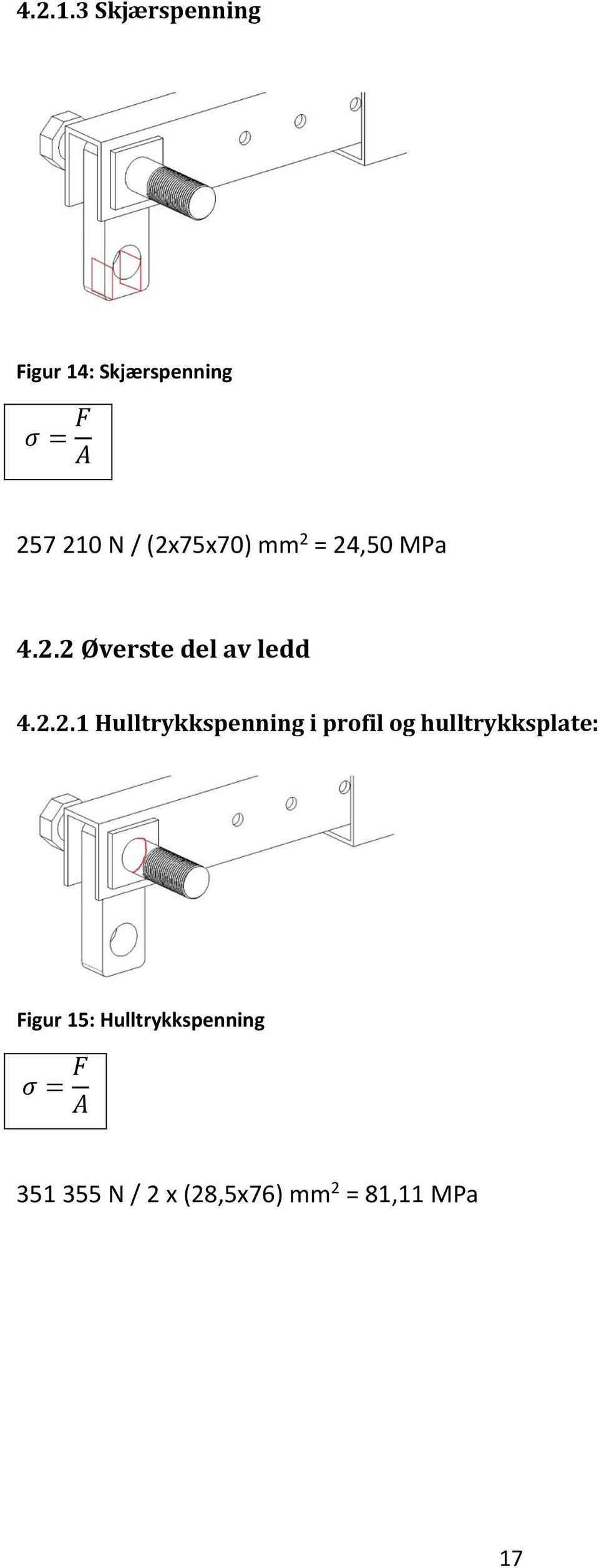 (2x75x70) mm 2 = 24,50 MPa 4.2.2 Øverste del av ledd 4.2.2.1