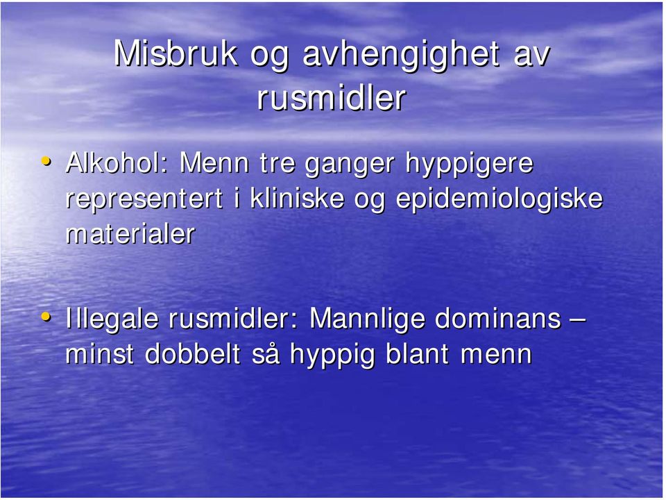 epidemiologiske materialer Illegale rusmidler: