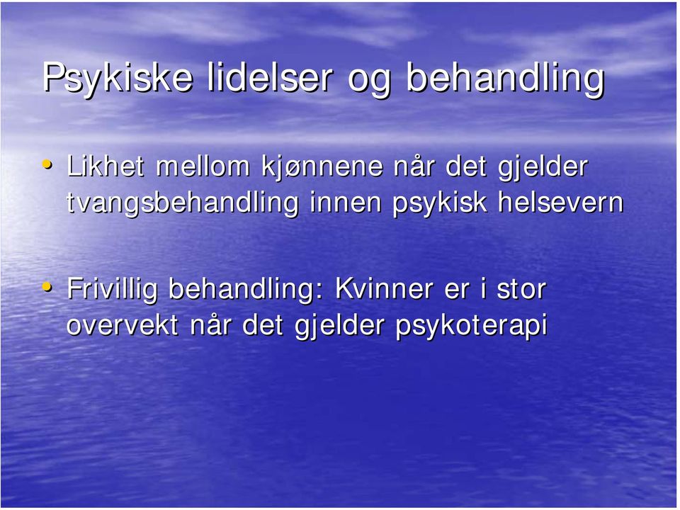 innen psykisk helsevern Frivillig behandling: