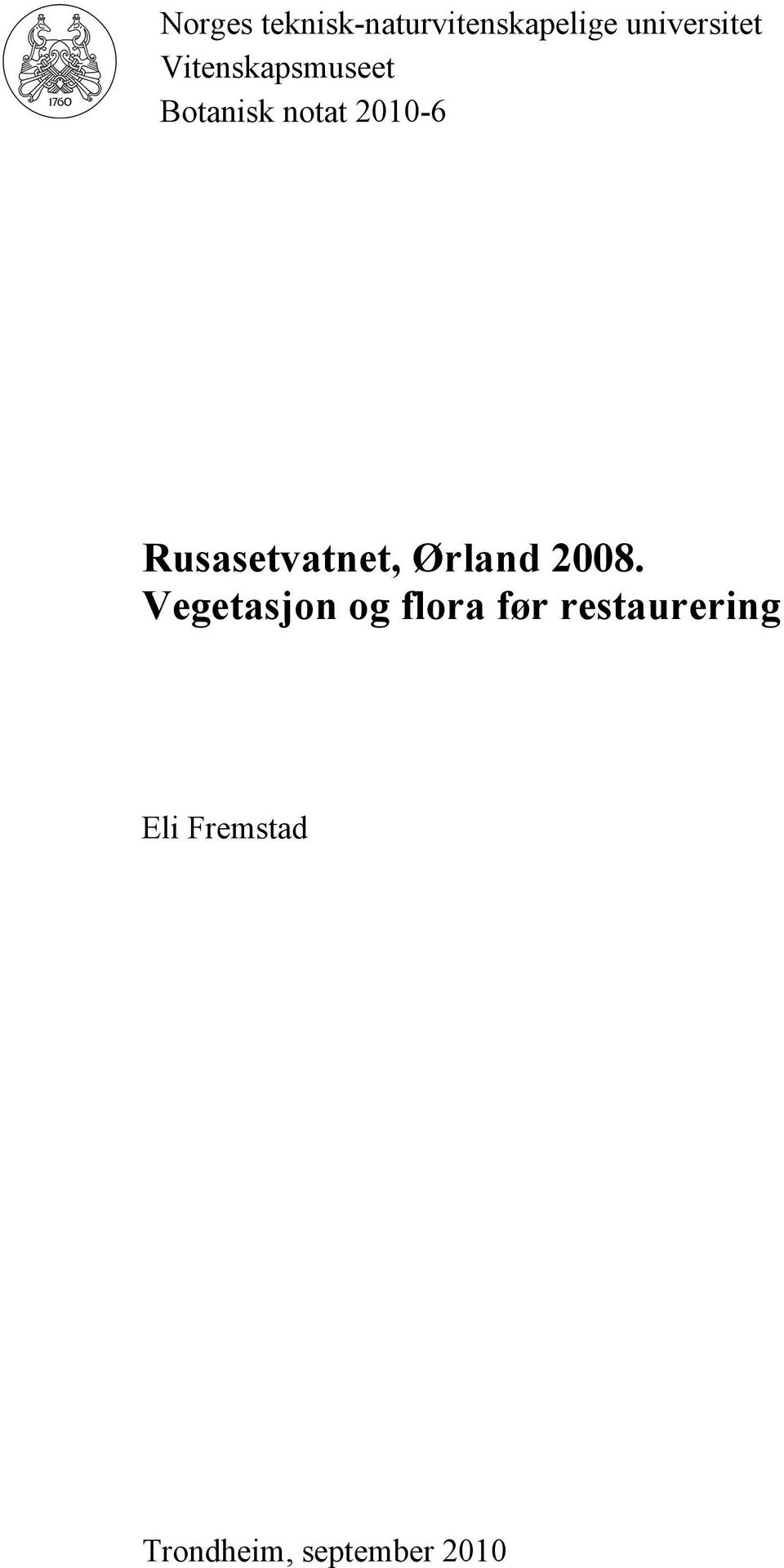 Rusasetvatnet, Ørland 2008.