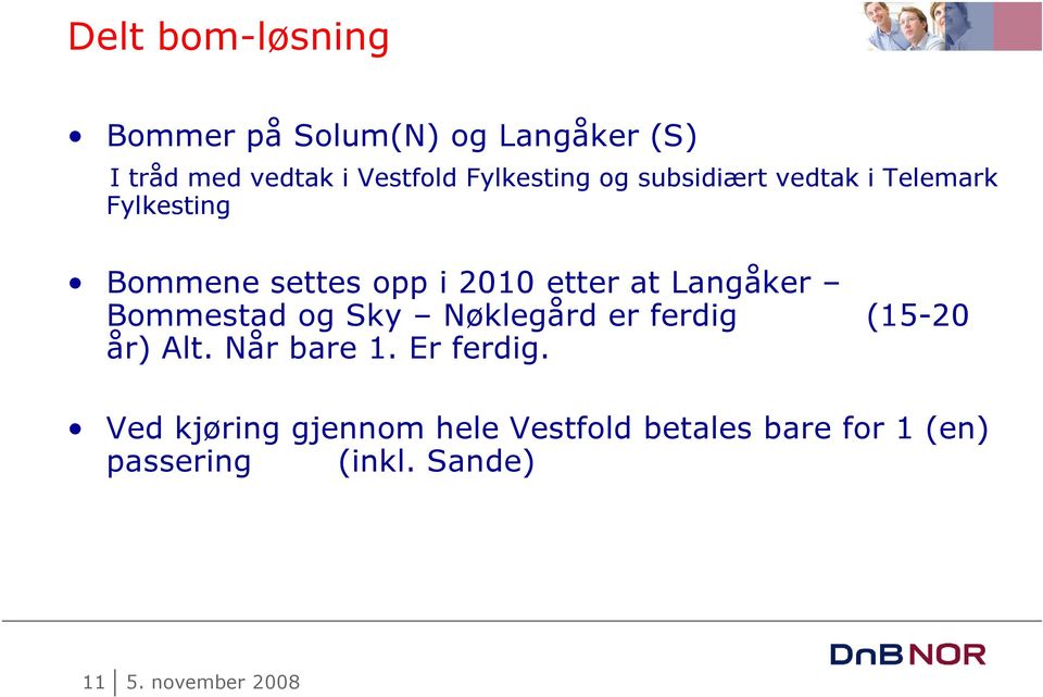 Langåker Bommestad og Sky Nøklegård er ferdig (15-20 år) Alt. Når bare 1. Er ferdig.