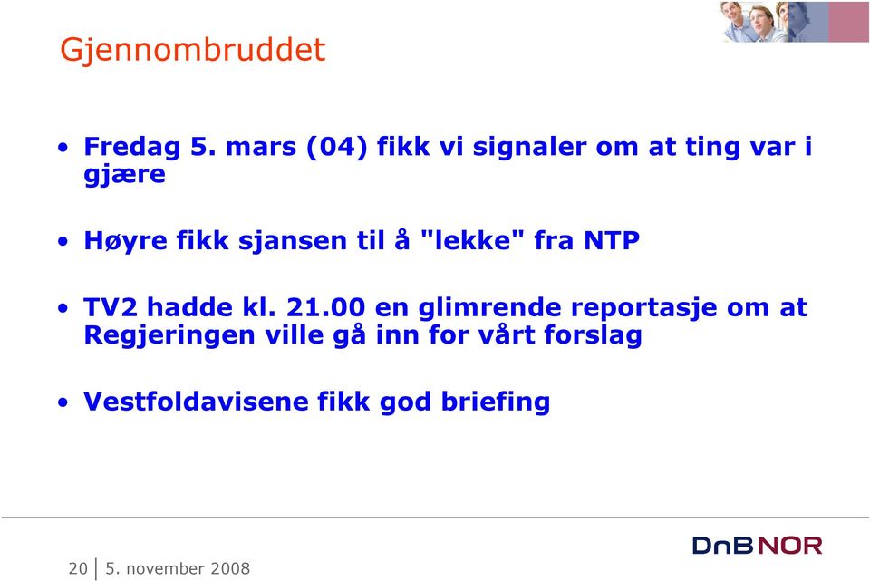 sjansen til å "lekke" fra NTP TV2 hadde kl. 21.