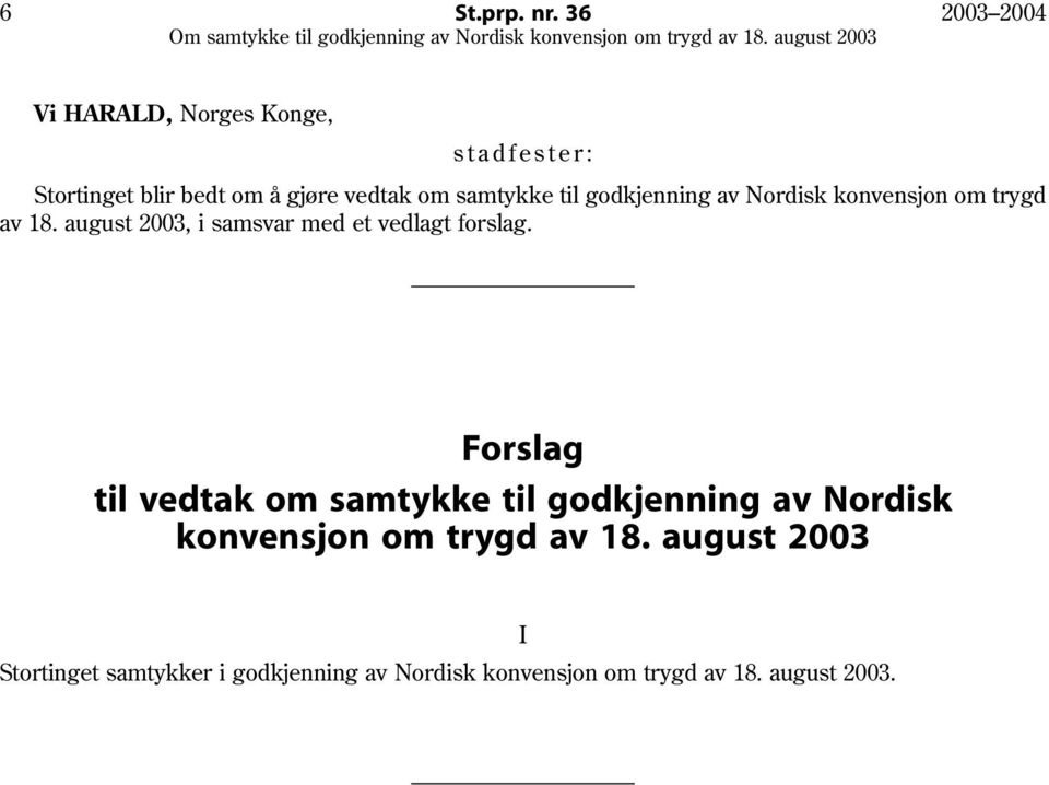 samtykke til godkjenning av Nordisk konvensjon om trygd av 18.