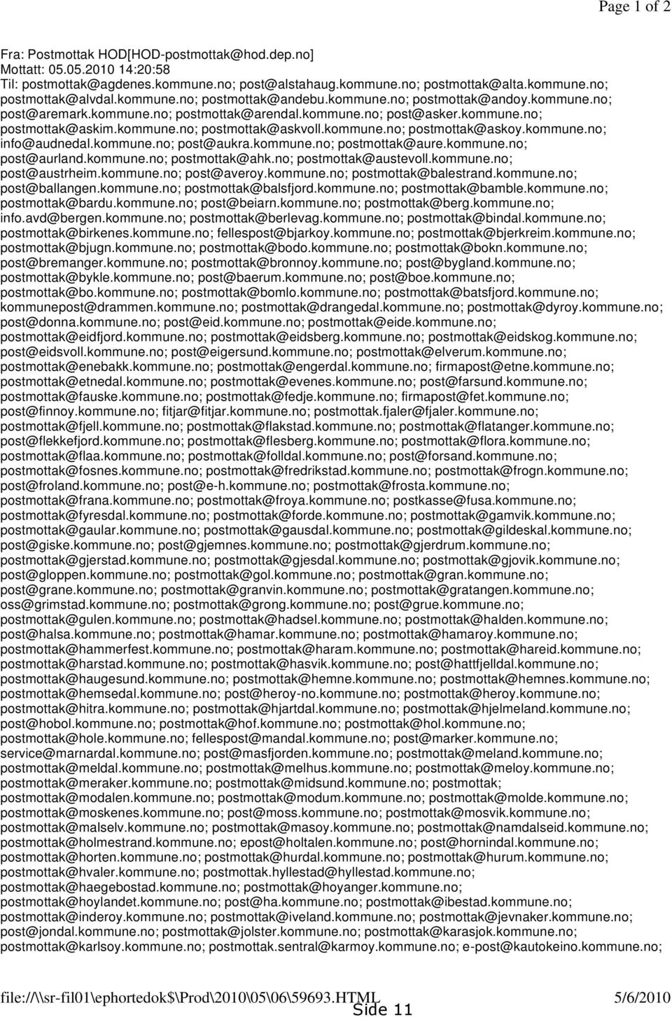 kommune.no; postmottak@askoy.kommune.no; info@audnedal.kommune.no; post@aukra.kommune.no; postmottak@aure.kommune.no; post@aurland.kommune.no; postmottak@ahk.no; postmottak@austevoll.kommune.no; post@austrheim.