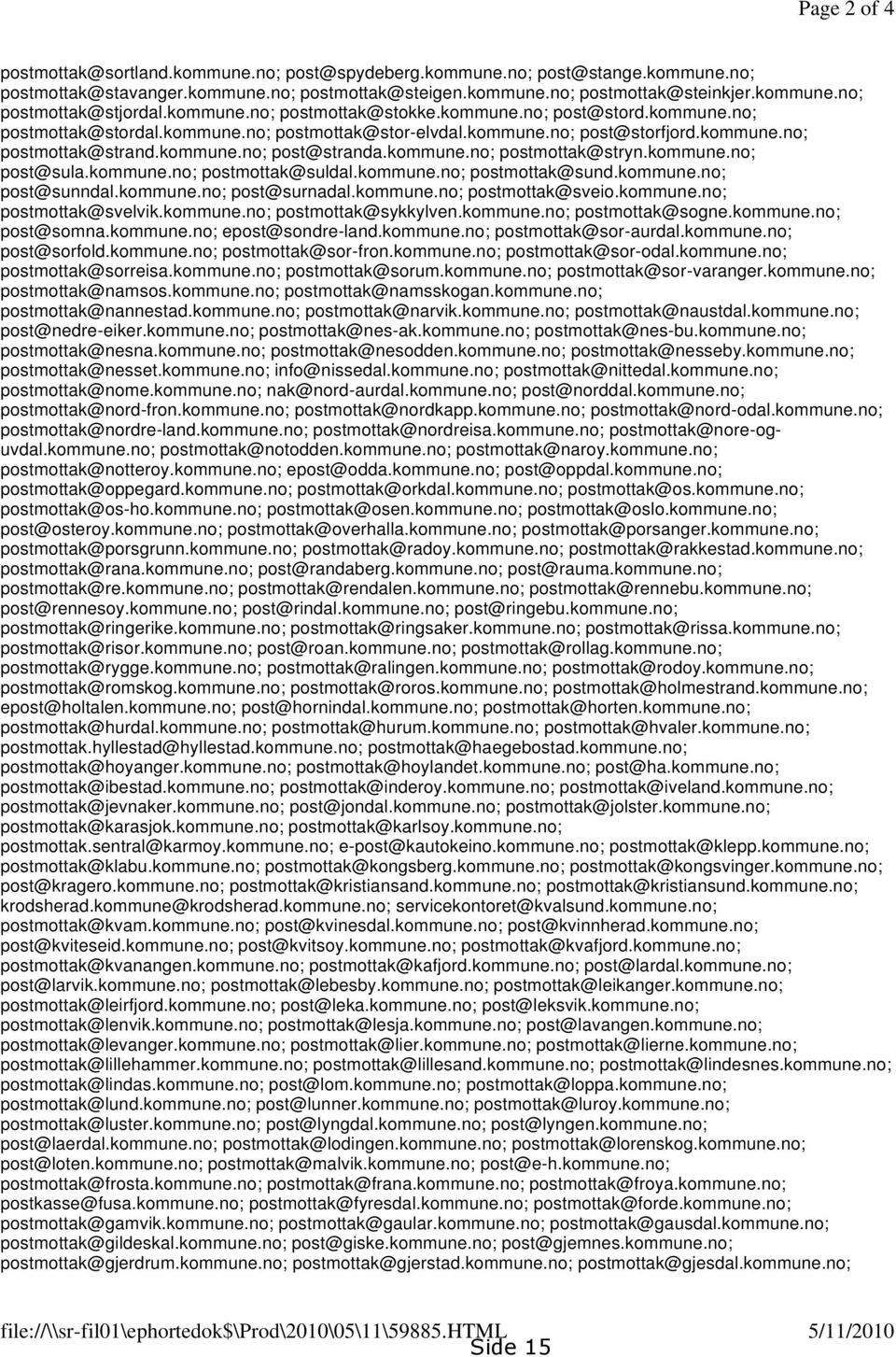 kommune.no; postmottak@stryn.kommune.no; post@sula.kommune.no; postmottak@suldal.kommune.no; postmottak@sund.kommune.no; post@sunndal.kommune.no; post@surnadal.kommune.no; postmottak@sveio.kommune.no; postmottak@svelvik.