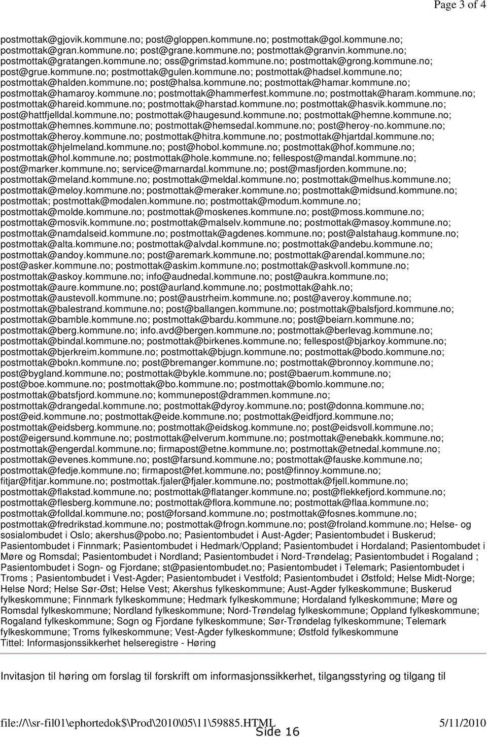 kommune.no; postmottak@hamaroy.kommune.no; postmottak@hammerfest.kommune.no; postmottak@haram.kommune.no; postmottak@hareid.kommune.no; postmottak@harstad.kommune.no; postmottak@hasvik.kommune.no; post@hattfjelldal.