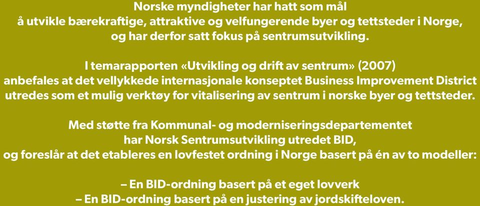 for vitalisering av sentrum i norske byer og tettsteder.