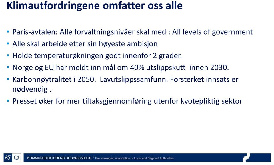 Norge og EU har meldt inn mål om 40% utslippskutt innen 2030. Karbonnøytralitet i 2050.