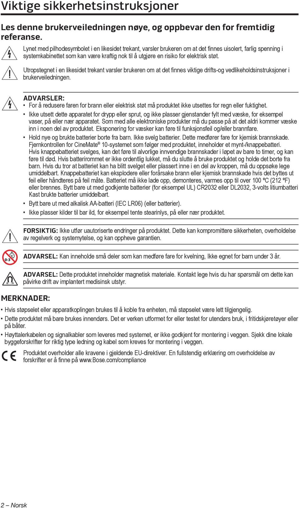 Utropstegnet i en likesidet trekant varsler brukeren om at det finnes viktige drifts-og vedlikeholdsinstruksjoner i brukerveiledningen.