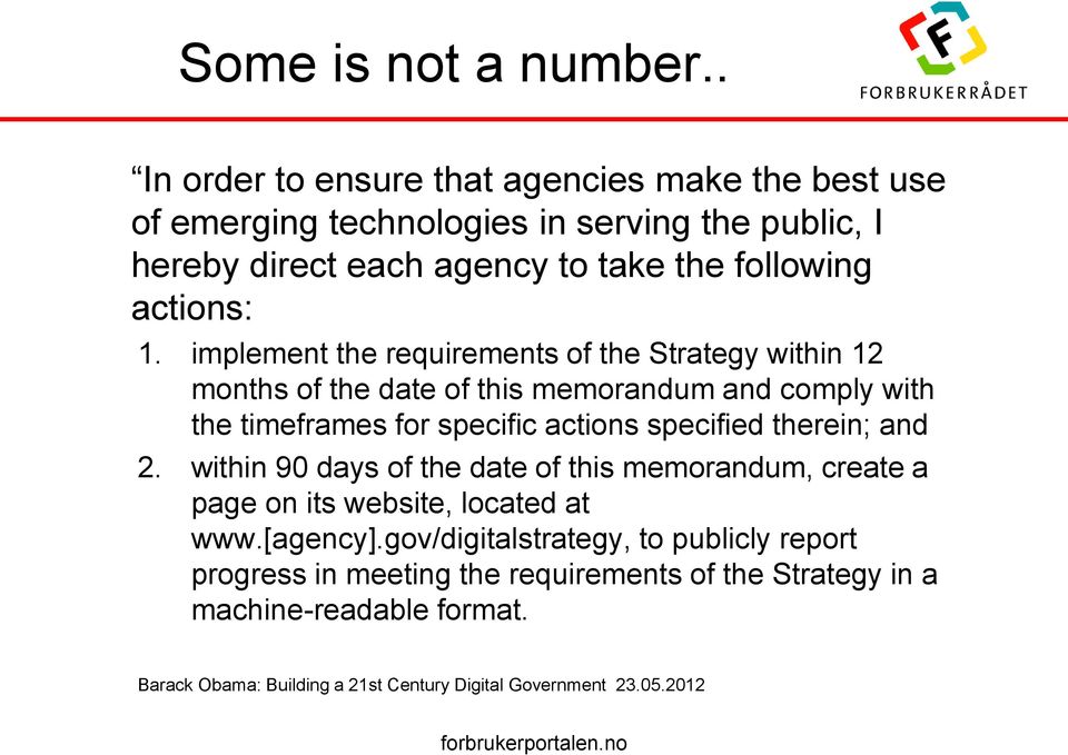 implement the requirements of the Strategy within 12 months of the date of this memorandum and comply with the timeframes for specific actions specified