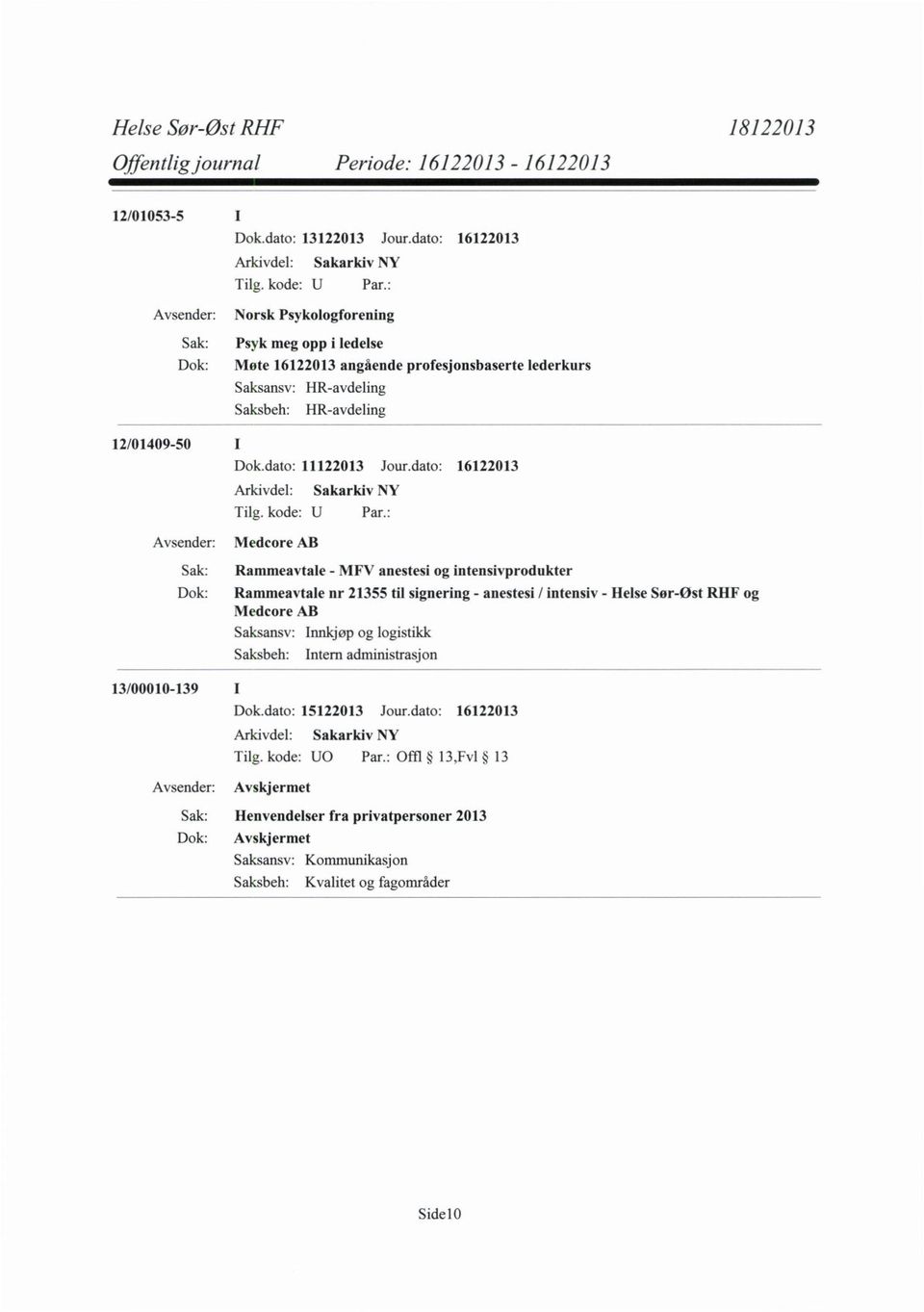 dato: 16122013 Medcore AB 13/00010-139 I Rammeavtale - MFV anestesi og intensivprodukter Rammeavtale nr 21355 til signering - anestesi / intensiv -