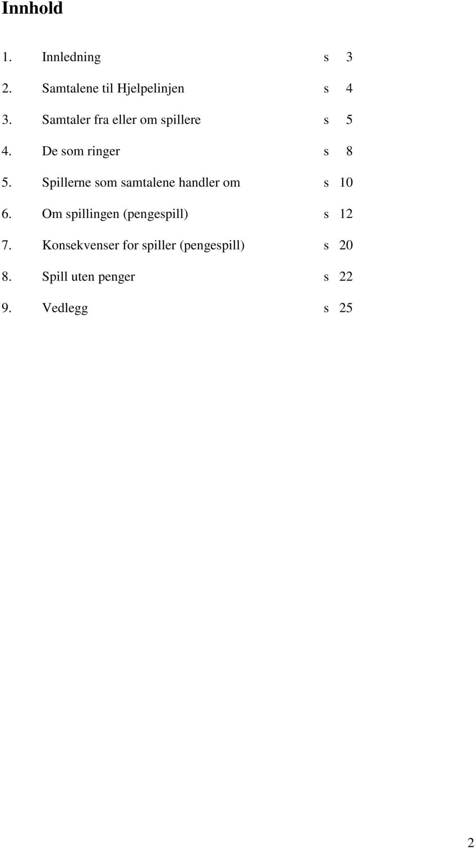 Spillerne som samtalene handler om s 10 6.