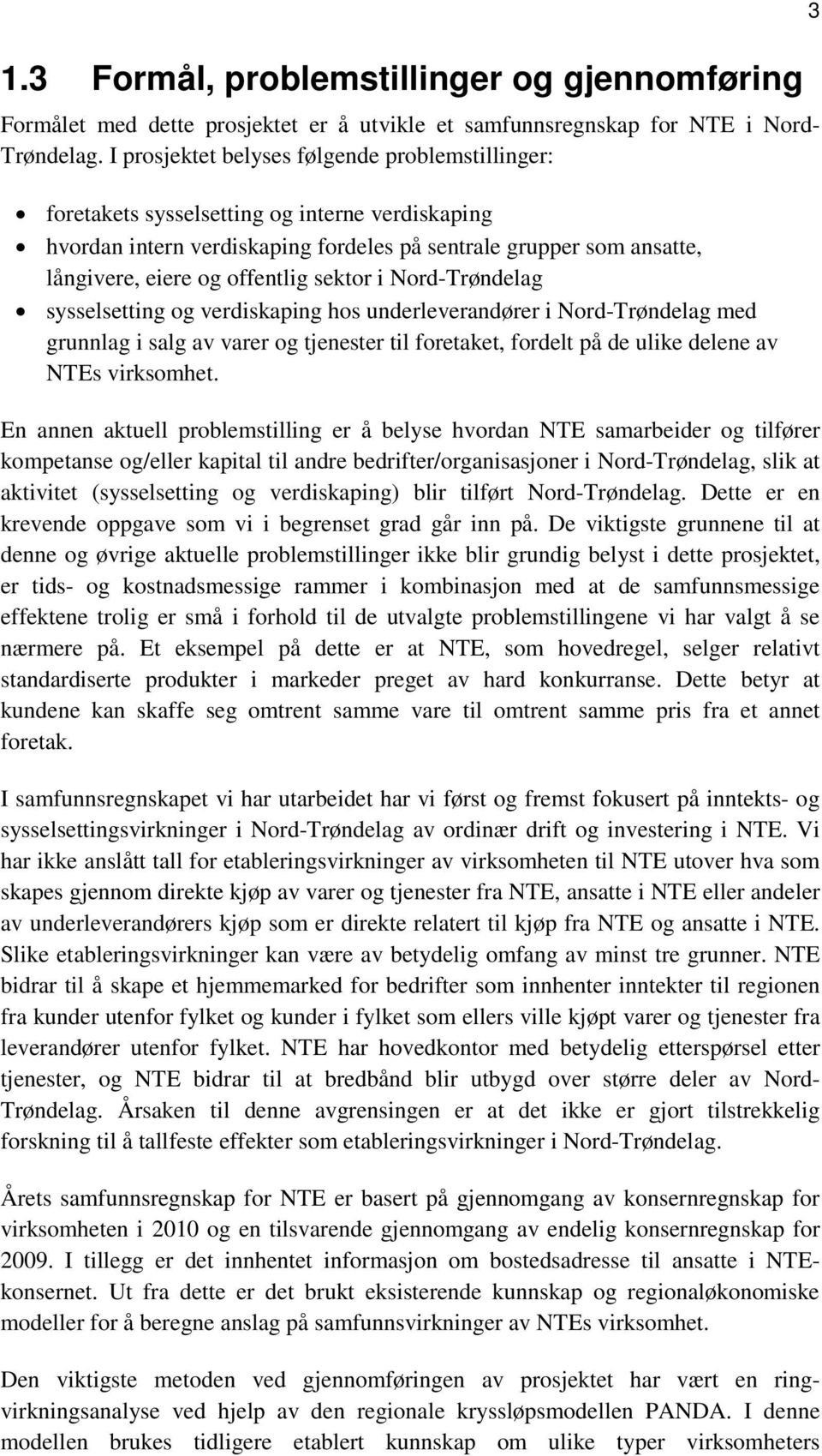 sektor i Nord-Trøndelag sysselsetting og verdiskaping hos underleverandører i Nord-Trøndelag med grunnlag i salg av varer og tjenester til foretaket, fordelt på de ulike delene av NTEs virksomhet.