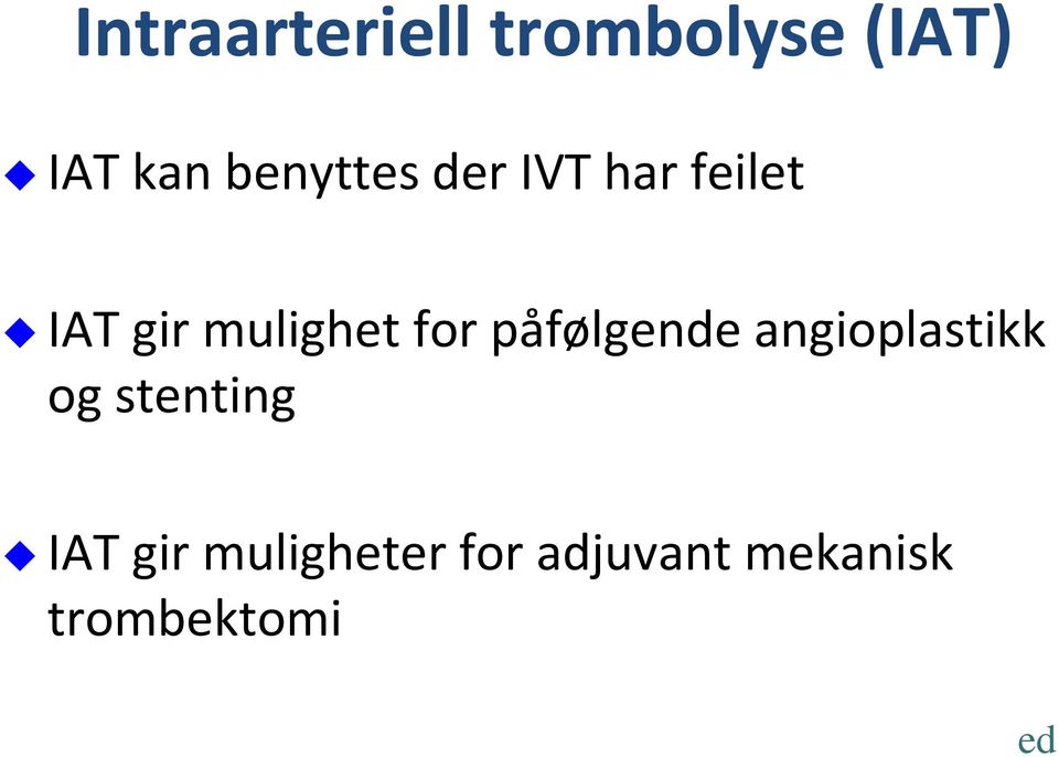 for påfølgende angioplastikk og stenting IAT