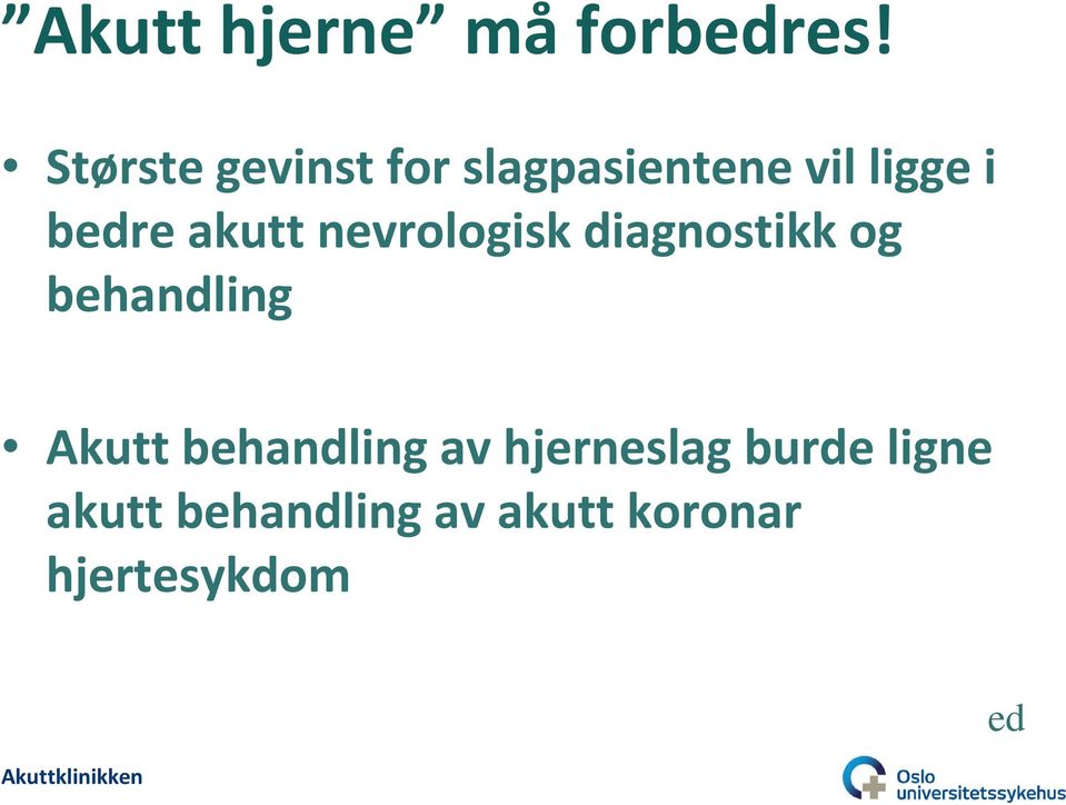 akutt nevrologisk diagnostikk og behandling Akutt