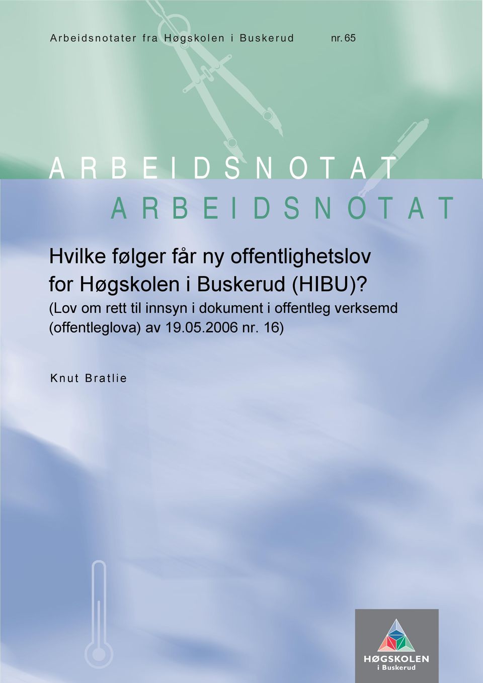 offentlighetslov for Høgskolen i Buskerud (HIBU)?