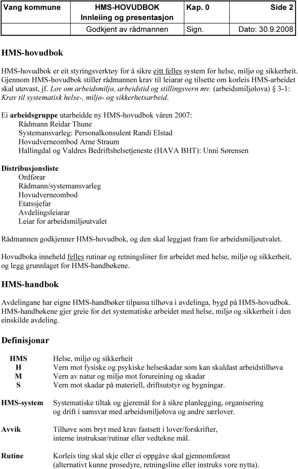 (arbeidsmiljølova) 3-1: Krav til systematisk helse-, miljø- og sikkerhetsarbeid.