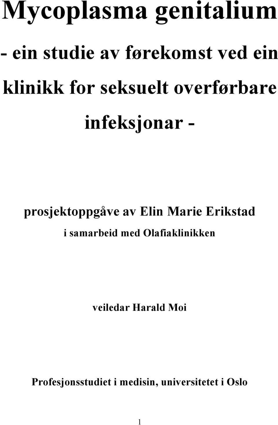 prosjektoppgåve av Elin Marie Erikstad i samarbeid med