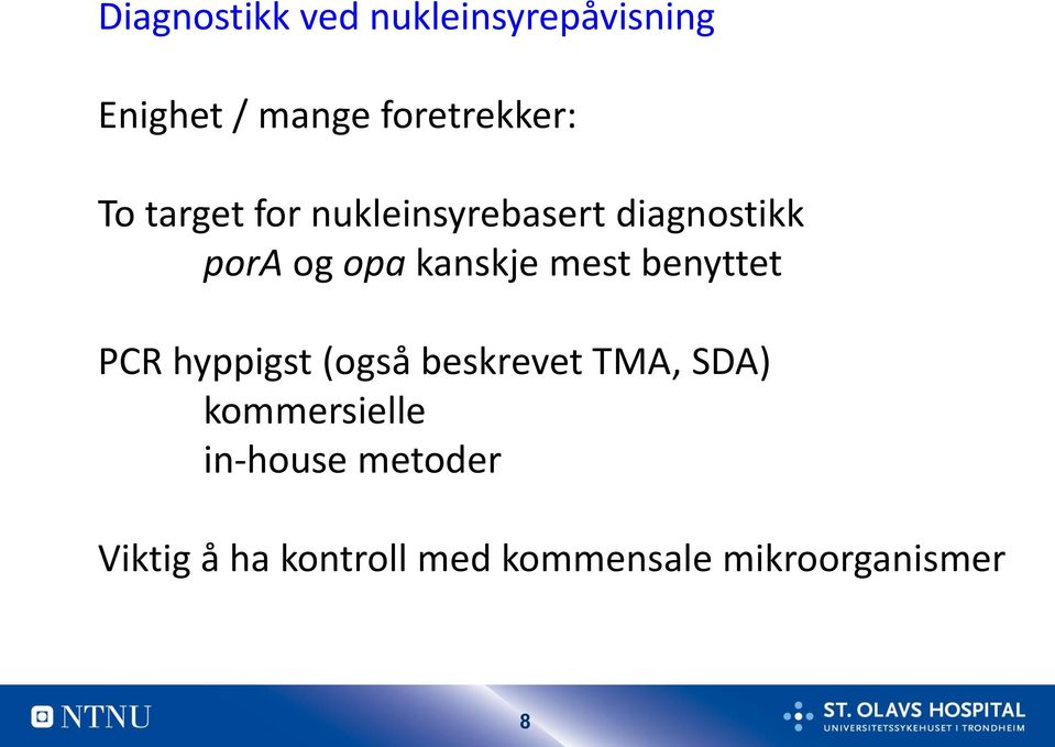 mest benyttet PCR hyppigst (også beskrevet TMA, SDA) kommersielle