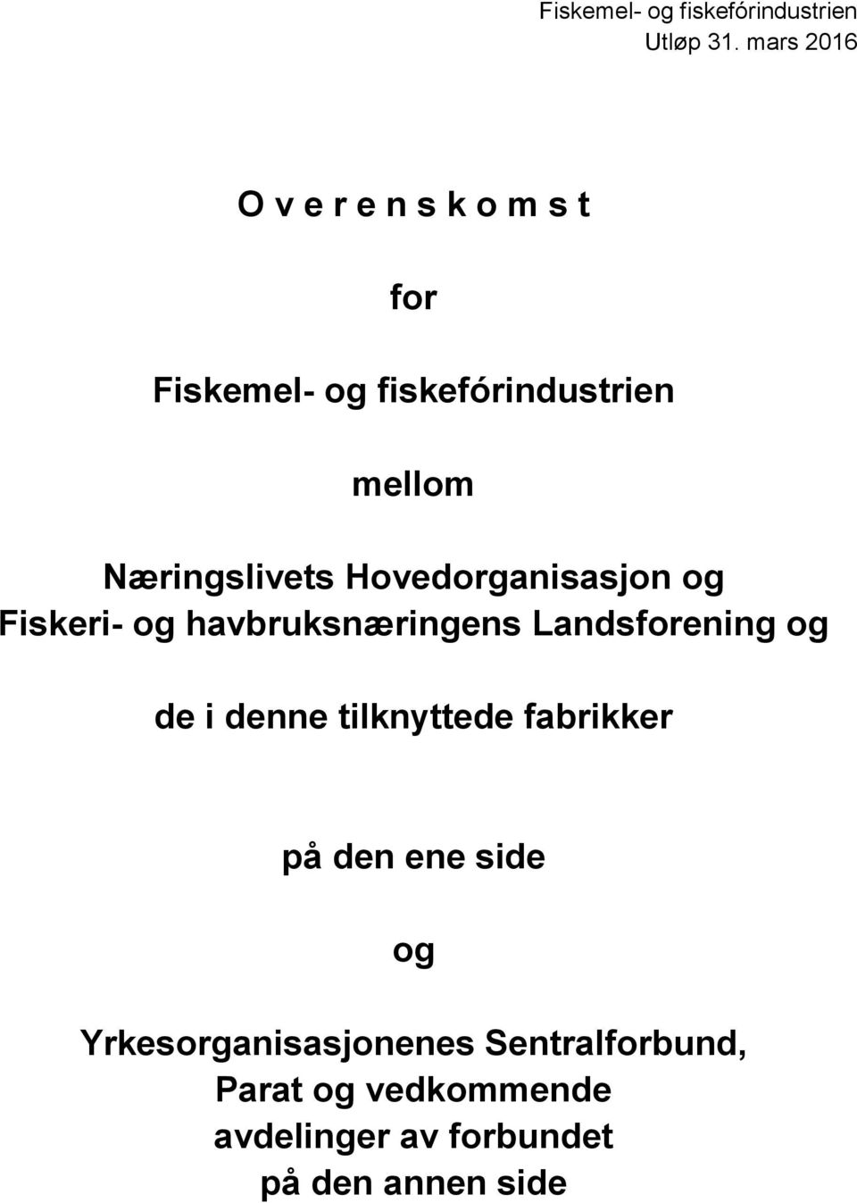 Næringslivets Hovedorganisasjon og Fiskeri- og havbruksnæringens Landsforening og de i