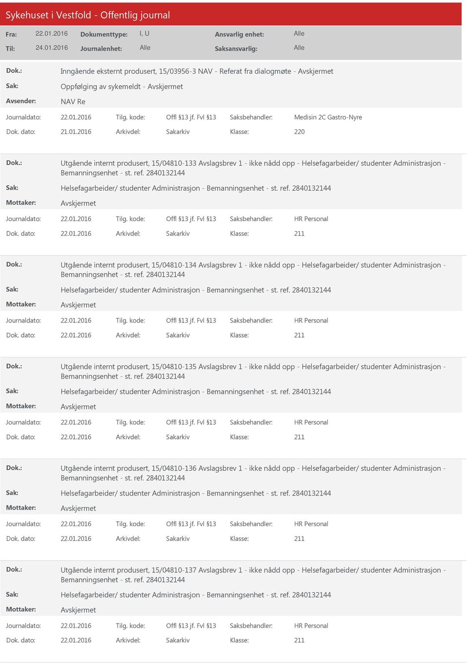 2840132144 Helsefagarbeider/ studenter Administrasjon - Bemanningsenhet - st. ref.