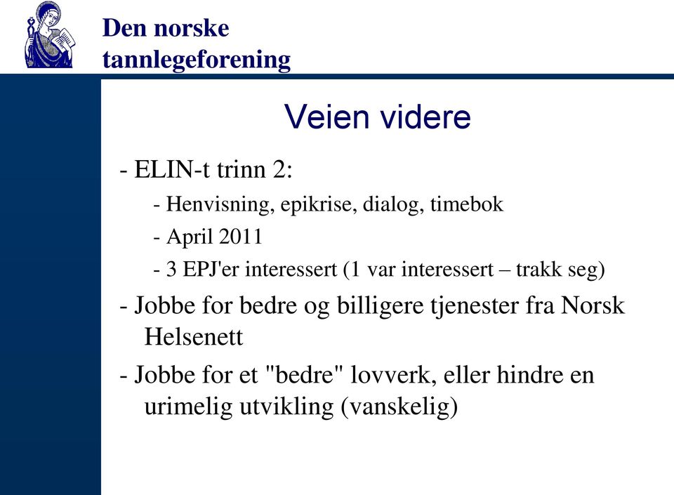 seg) - Jobbe for bedre og billigere tjenester fra Norsk Helsenett -