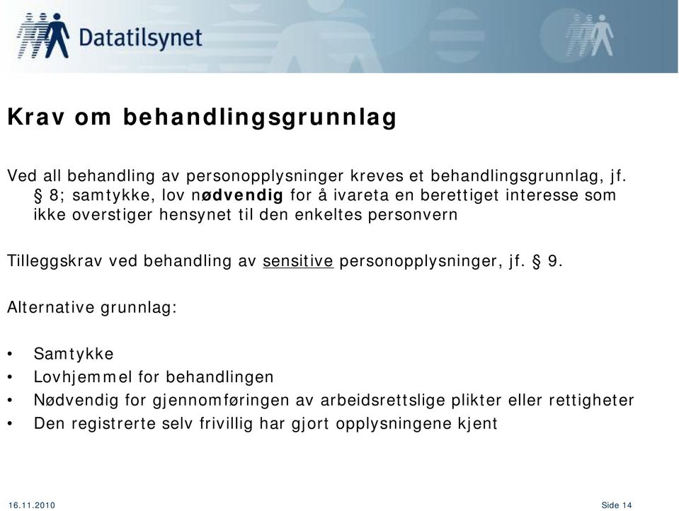 Tilleggskrav ved behandling av sensitive personopplysninger, jf. 9.