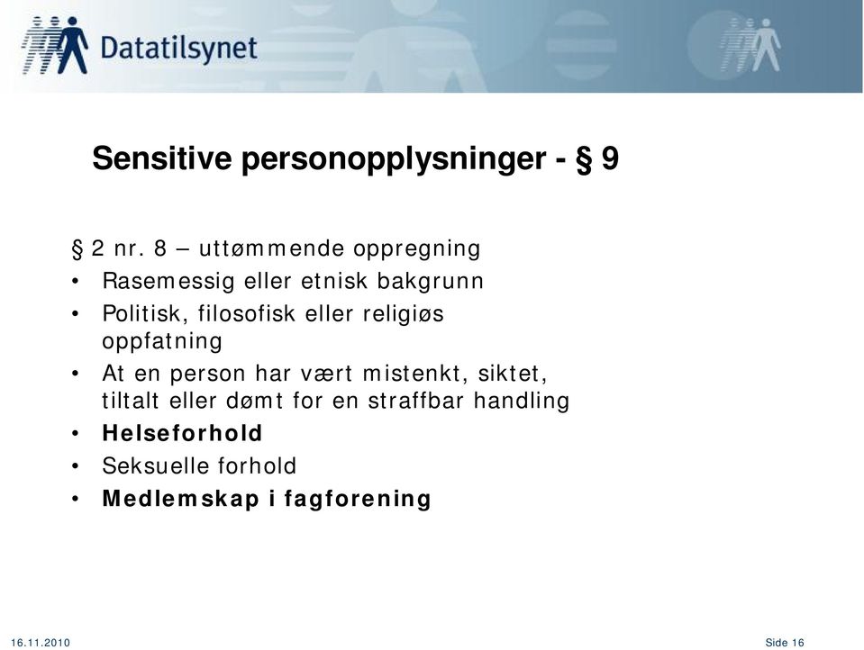 filosofisk eller religiøs oppfatning At en person har vært mistenkt,